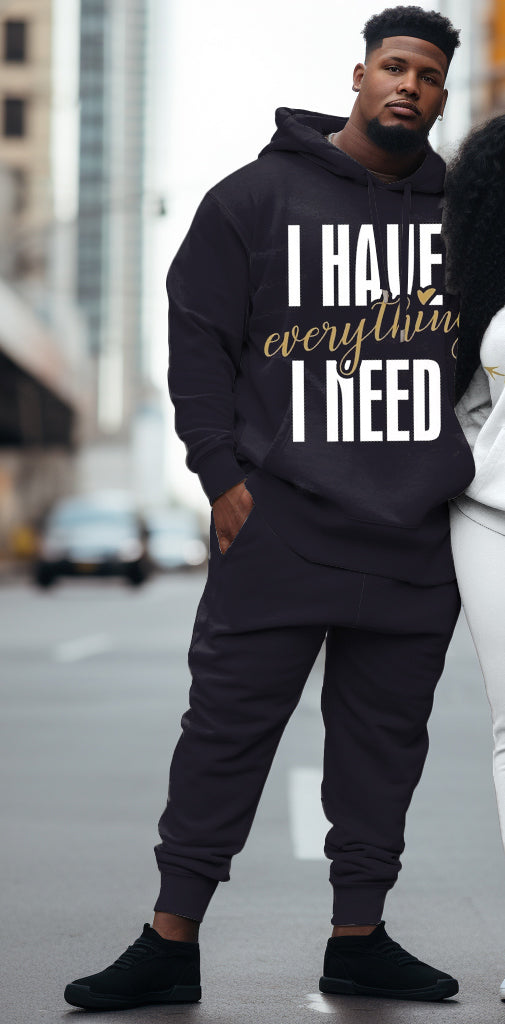 Couple Big and Tall Casual Hoodie Set "I Have everthing I Need"