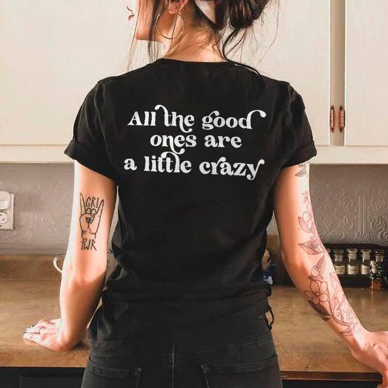 All The Good Ones Are A Little Crazy T-shirt