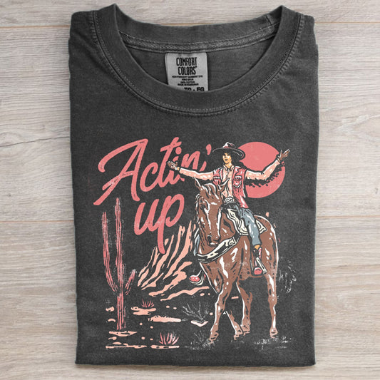 Actin' Up Cowgirl T-shirt