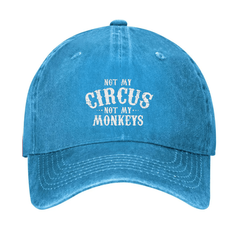 Not My Circus, Not My Monkeys Cap