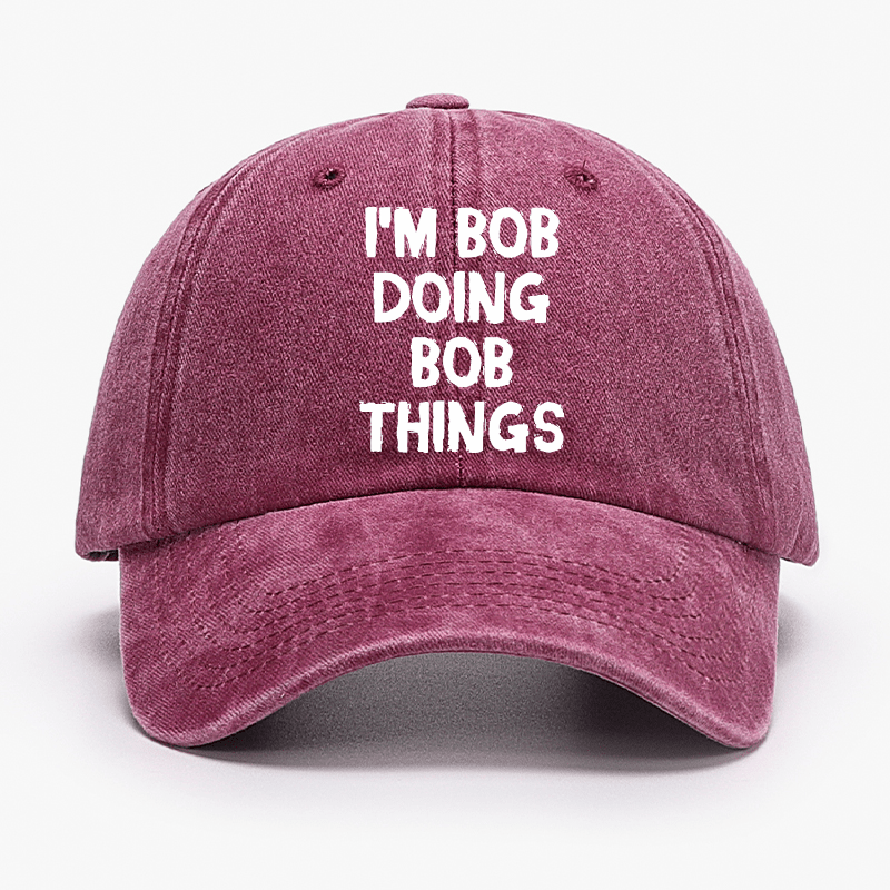 I'm Bob Doing Bob Things Funny Cap