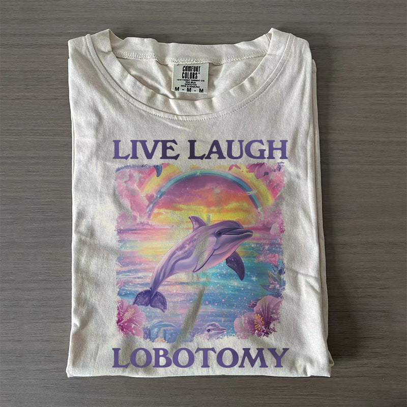 live laugh lobotomy T-shirt