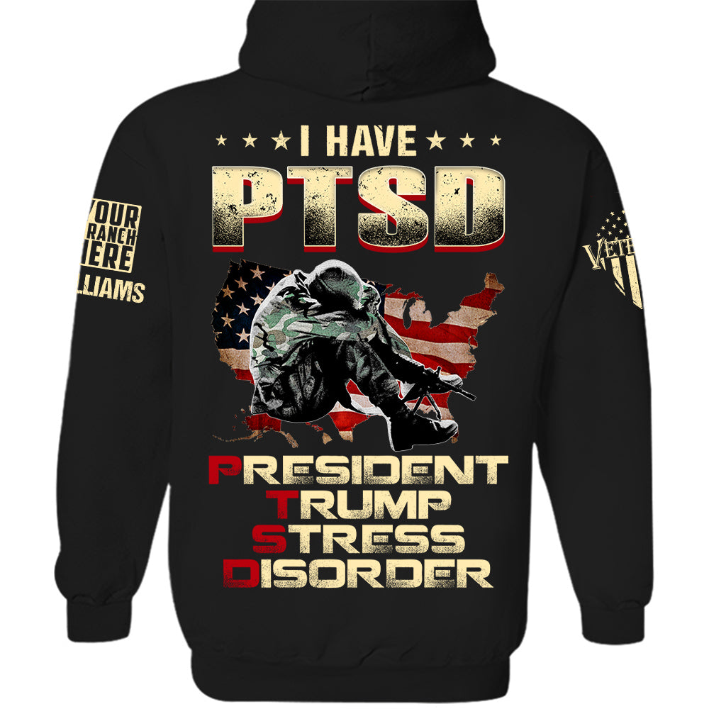 I Have PTSD President Stress Disorder Personalized   Shirt For Veteran H2511