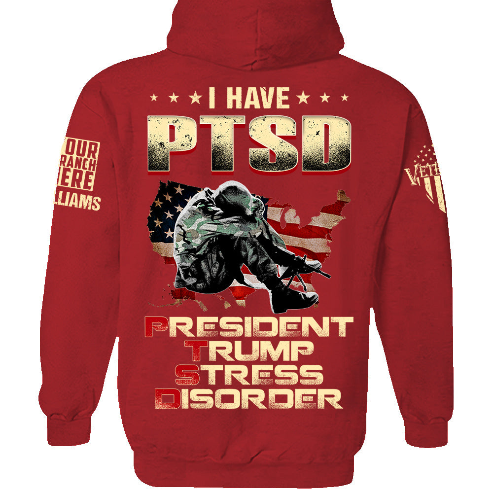 I Have PTSD President Stress Disorder Personalized   Shirt For Veteran H2511