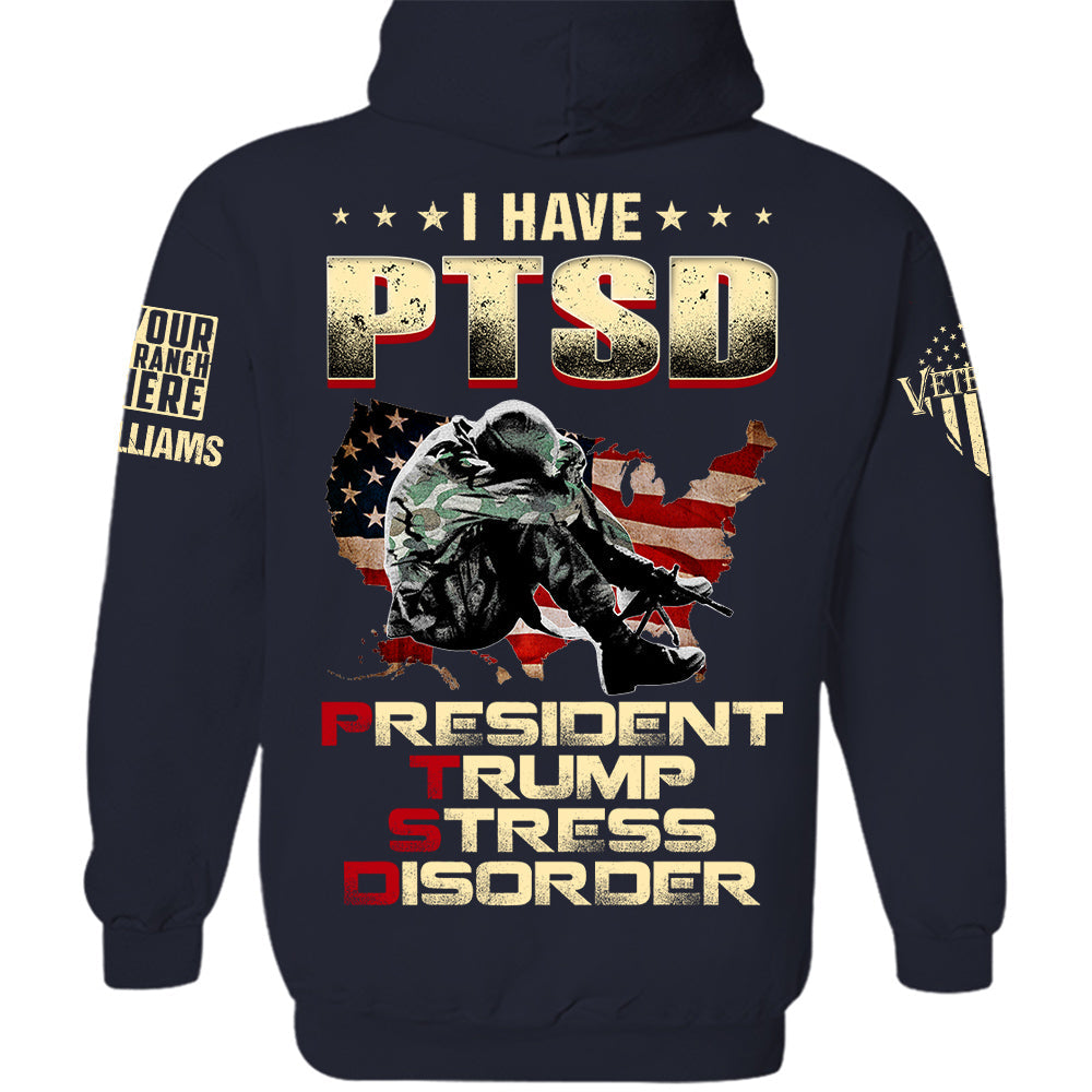 I Have PTSD President Stress Disorder Personalized   Shirt For Veteran H2511