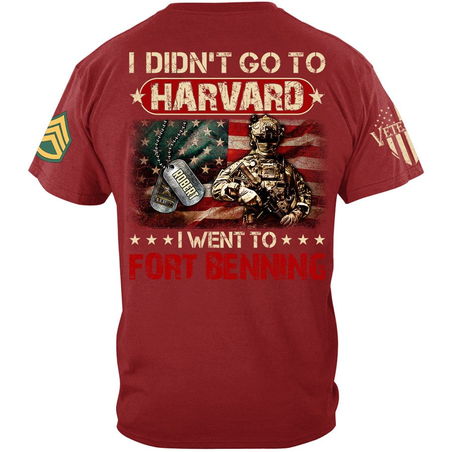 I Didn't Go To Harvard I Wen To Military Custom Shirt for US Military Soldier Veteran Present H2511 Trna