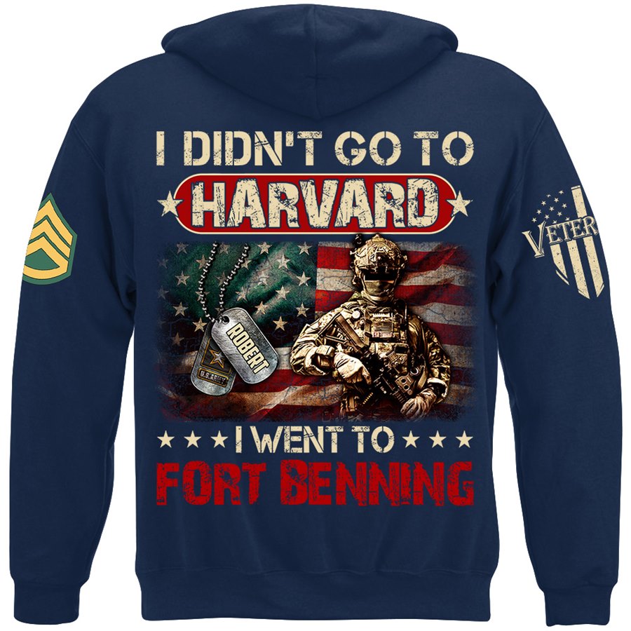 I Didn't Go To Harvard I Wen To Military Custom Shirt for US Military Soldier Veteran Present H2511 Trna