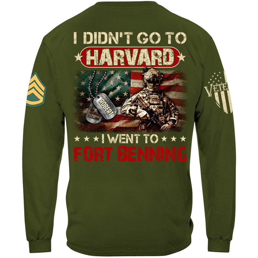 I Didn't Go To Harvard I Wen To Military Custom Shirt for US Military Soldier Veteran Present H2511 Trna