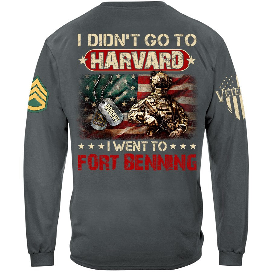 I Didn't Go To Harvard I Wen To Military Custom Shirt for US Military Soldier Veteran Present H2511 Trna