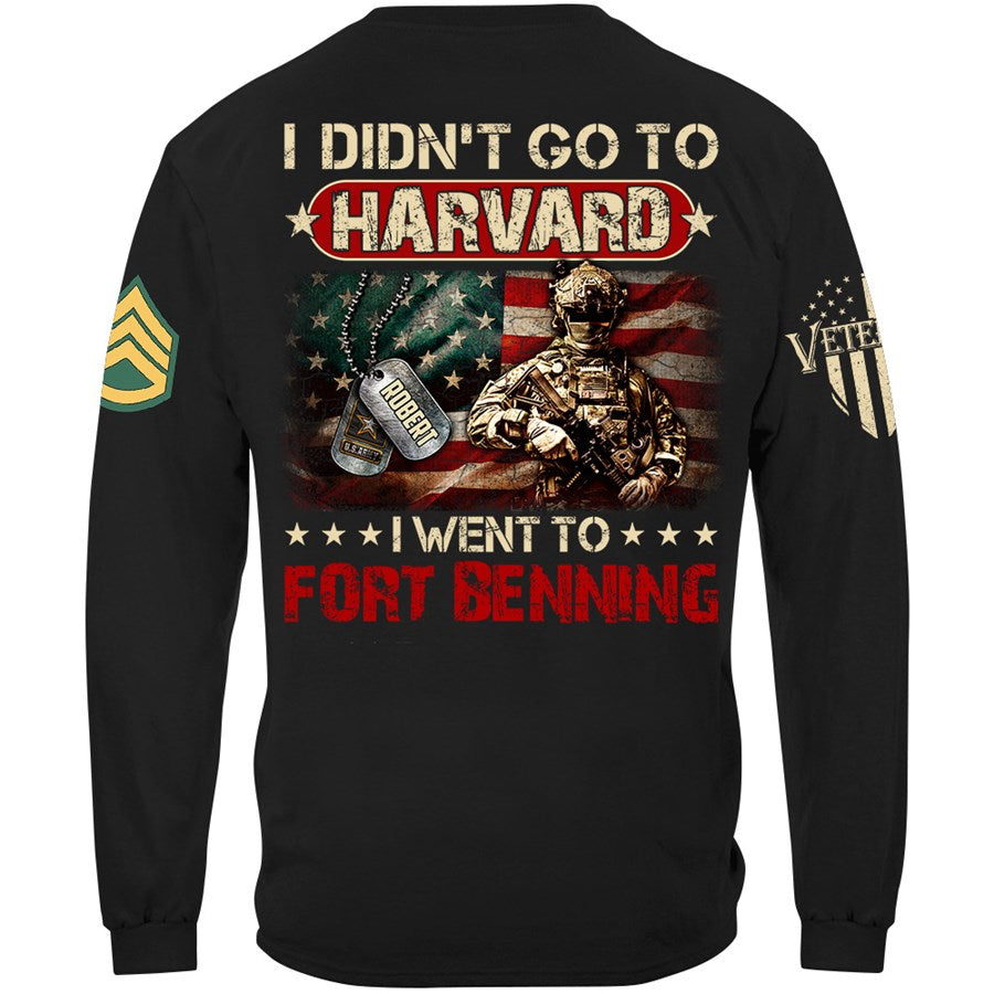 I Didn't Go To Harvard I Wen To Military Custom Shirt for US Military Soldier Veteran Present H2511 Trna