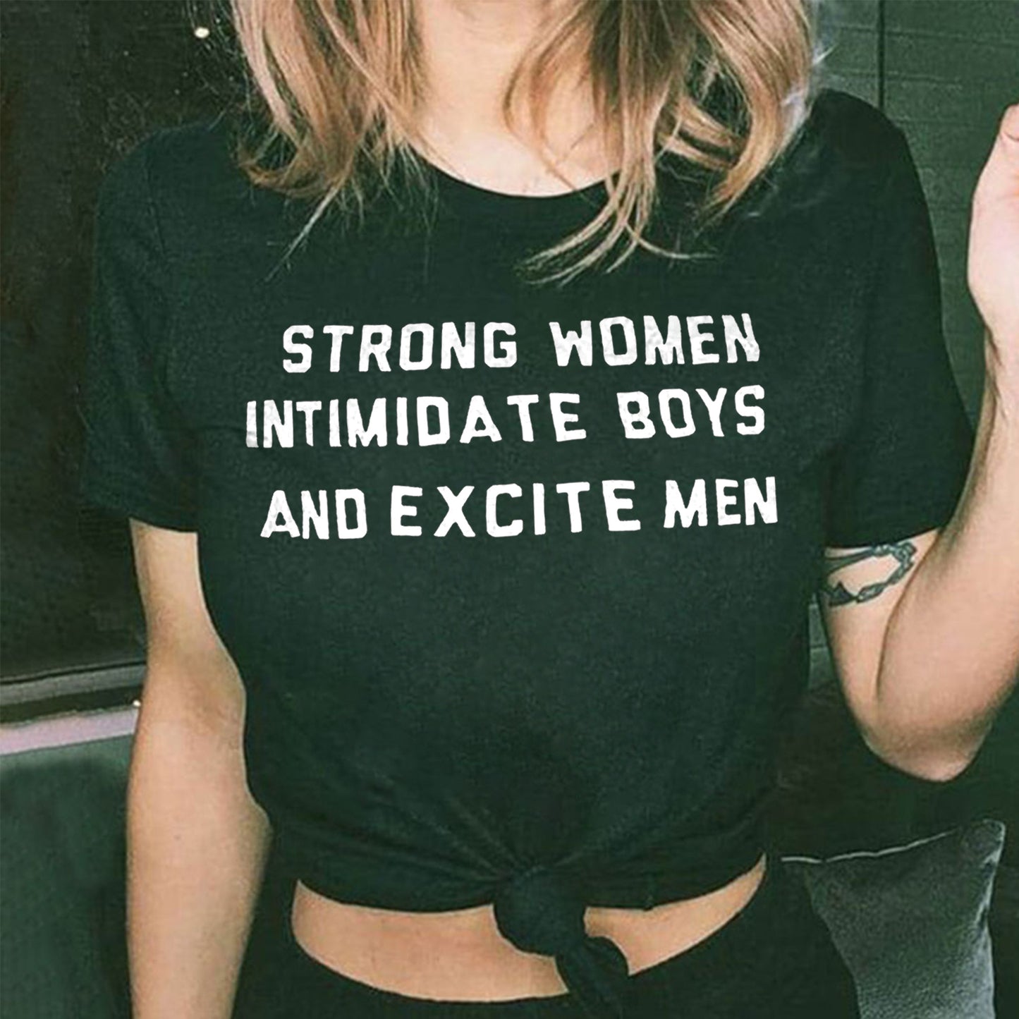 Strong Women Intimidate Boys And Excite Men Print Women's T-shirt