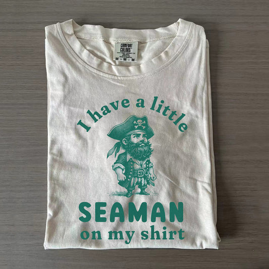 I Have A Little Seaman On My T-shirt