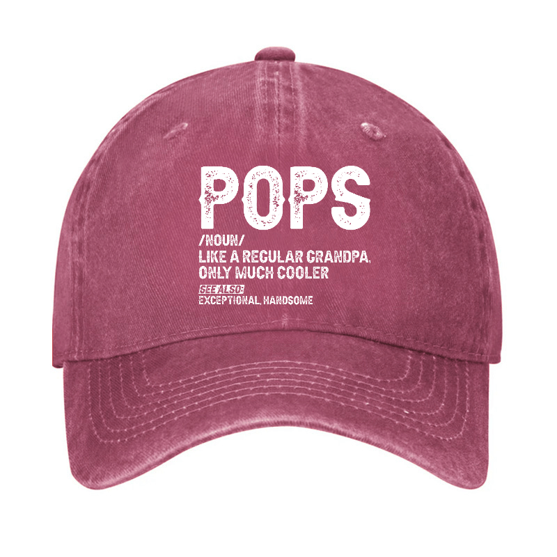 Pops Like A Regular Grandpa Only Much Cooler See Also: Exceptionally Handsome Cap (Free Customization)