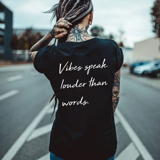 Vibes Speak Louder Than Words T-shirt