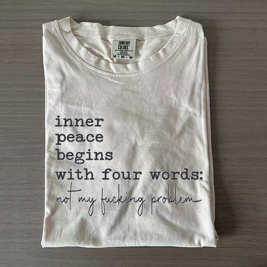 Inner Peace Begins With Four Words T-Shirt