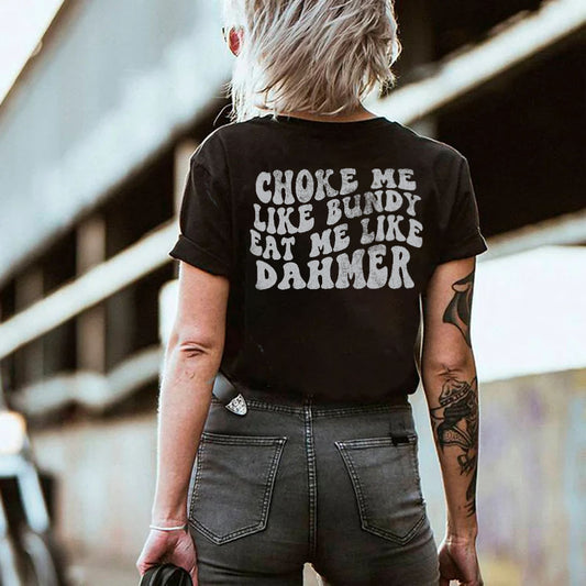 Choke Me Like Bundy T-shirt