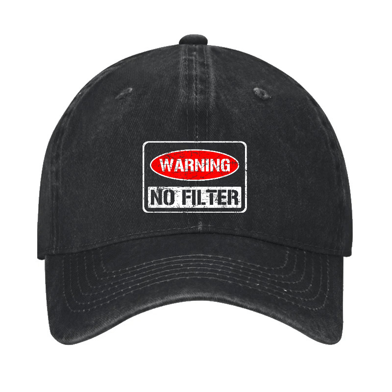 Warning No Filter Funny Sarcastic Cap (Free Customization)