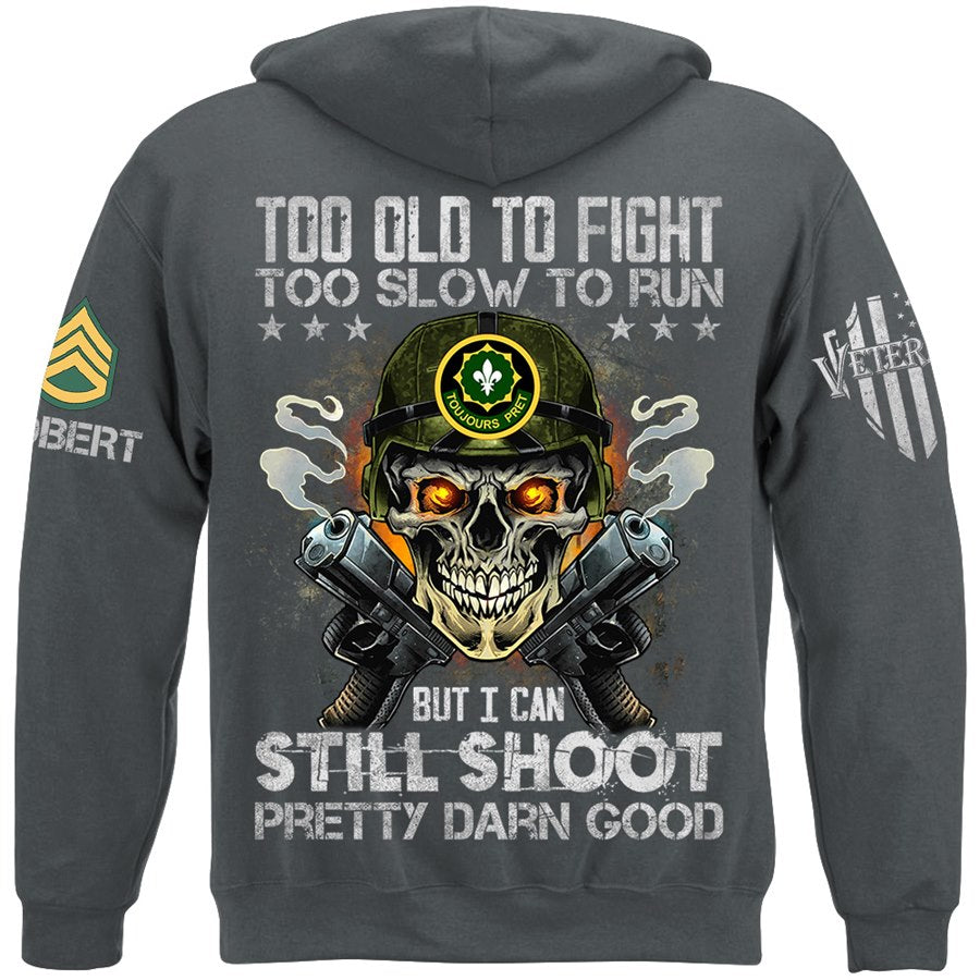 Too Old To Fight To Slow To Run But I Can Still Shoot Pretty Darn Good Custom Skull Shirt For Veteran Soldiers H2511 Trna