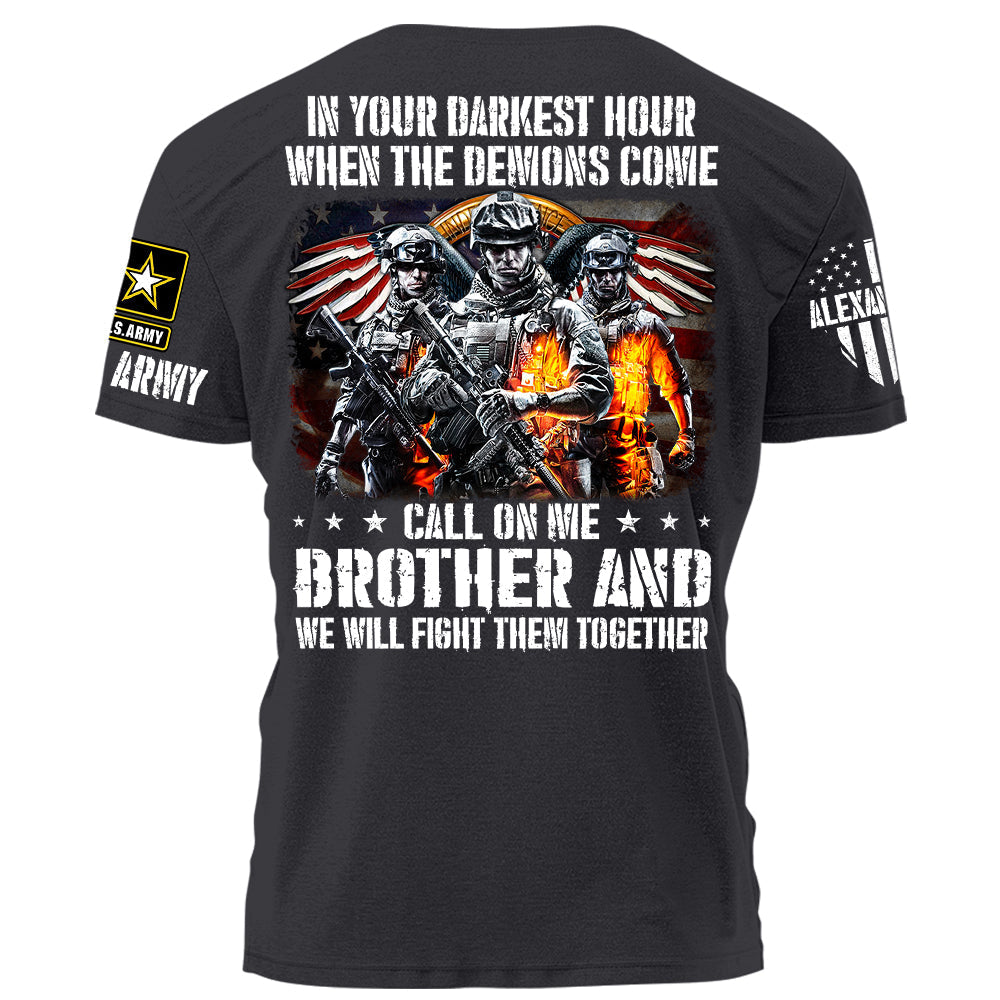 In Your Darkest Hour When The Demons Come Call On Me Brother Personalized Shirt For Veterans H2511