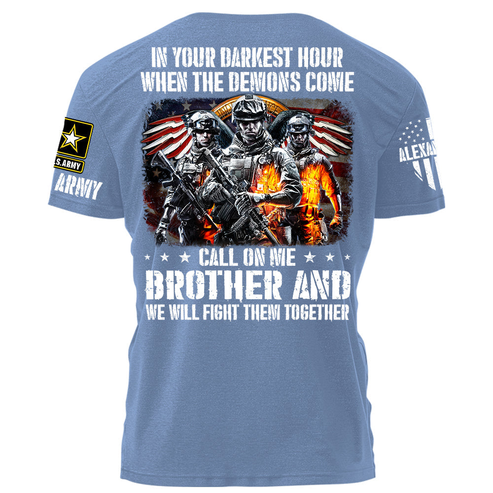 In Your Darkest Hour When The Demons Come Call On Me Brother Personalized Shirt For Veterans H2511