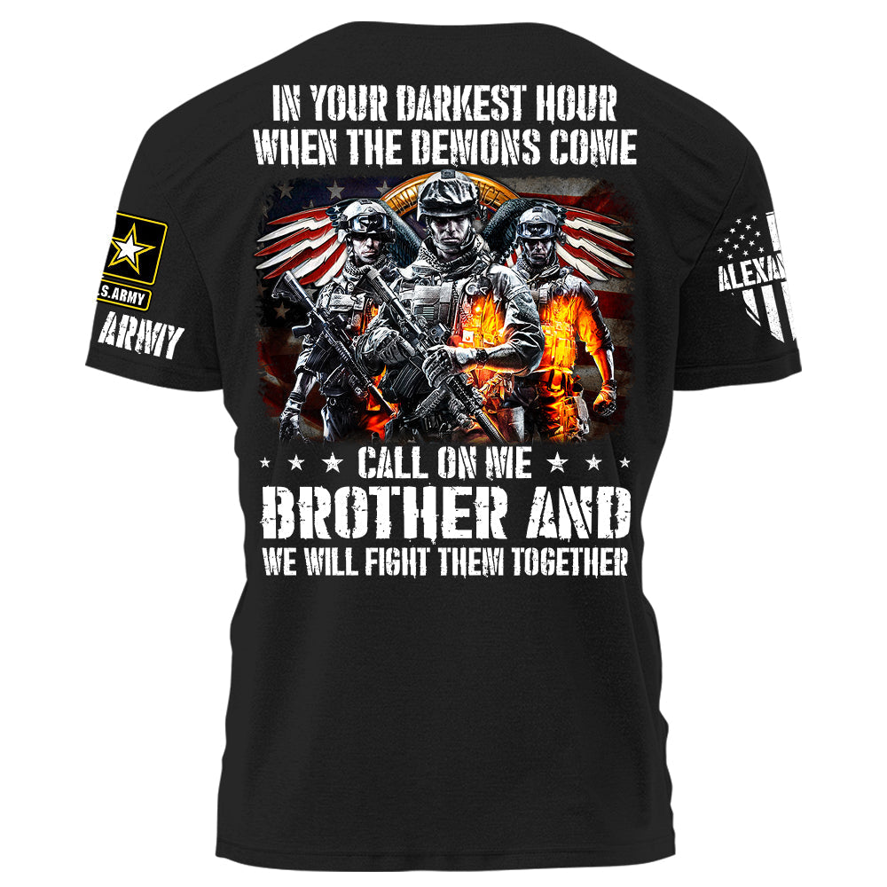 In Your Darkest Hour When The Demons Come Call On Me Brother Personalized Shirt For Veterans H2511