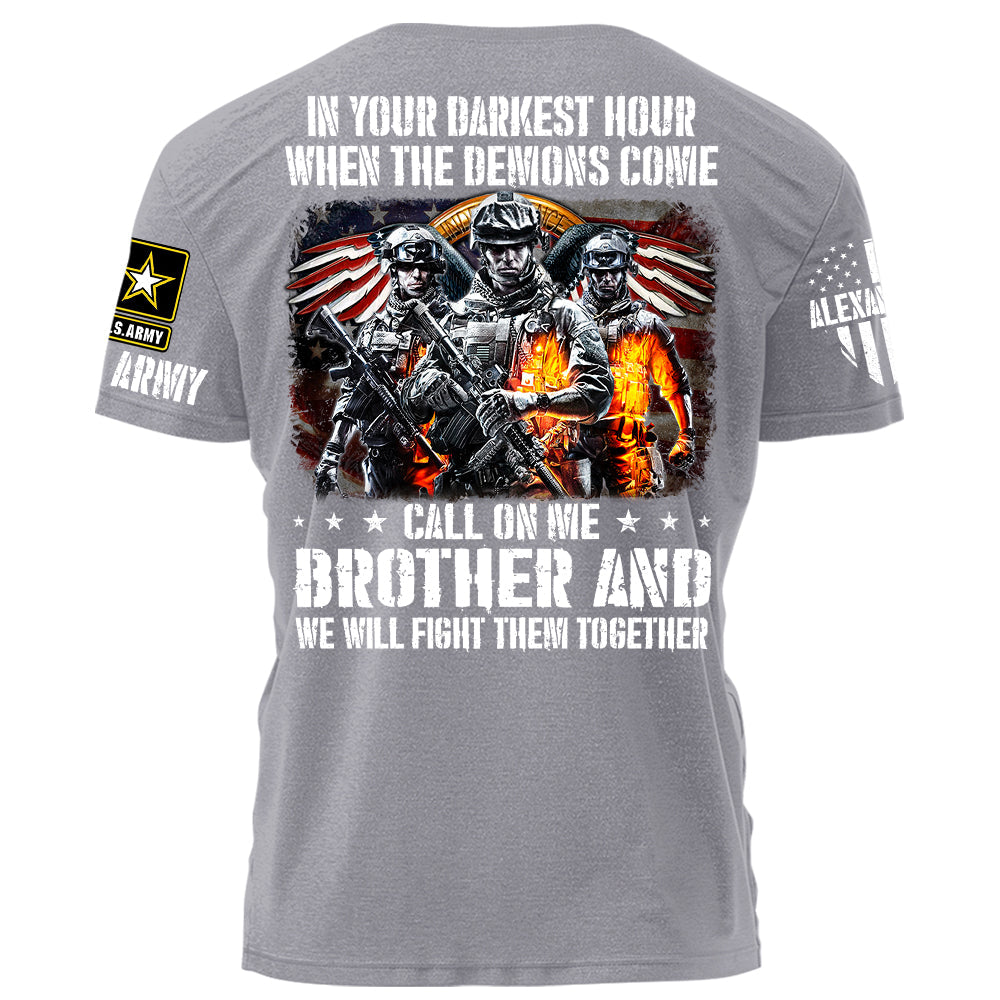 In Your Darkest Hour When The Demons Come Call On Me Brother Personalized Shirt For Veterans H2511