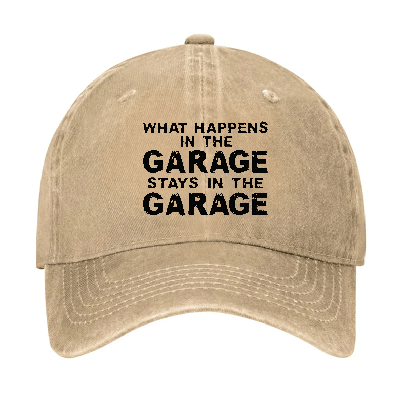 What Happens In The Garage Stays In The Garage Cap