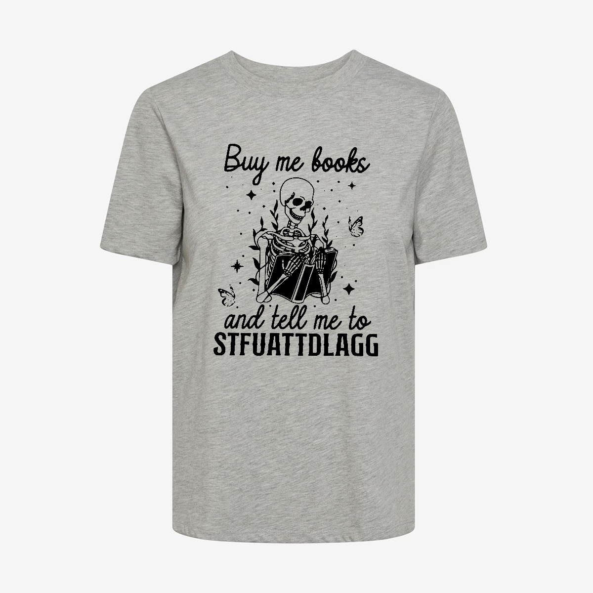 Buy Me Books And Tell Me To Stfuattdlagg T-shirt