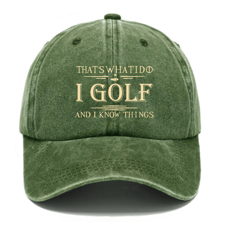 That's What I Do I Golf And I Know Things Cap (Free Customization)