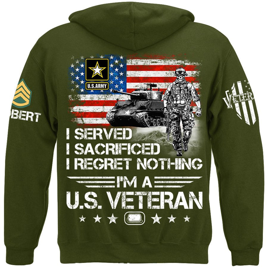 I Served I Sacrificed I Regret Nothing I Am A Veteran Custom Shirt Available To All Military Branches For Veteran H2511 Trna