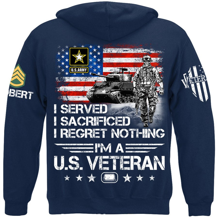 I Served I Sacrificed I Regret Nothing I Am A Veteran Custom Shirt Available To All Military Branches For Veteran H2511 Trna