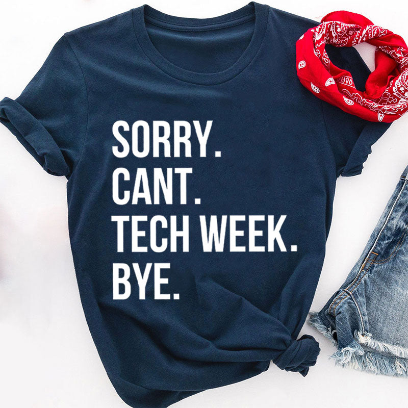 Sorry Cant Tech Week Teacher T-Shirt