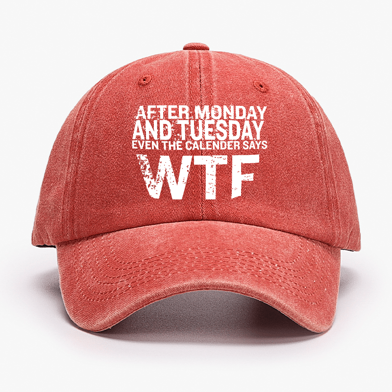 After Monday And Tuesday Even The Calendar Says WTF Sarcastic Cap