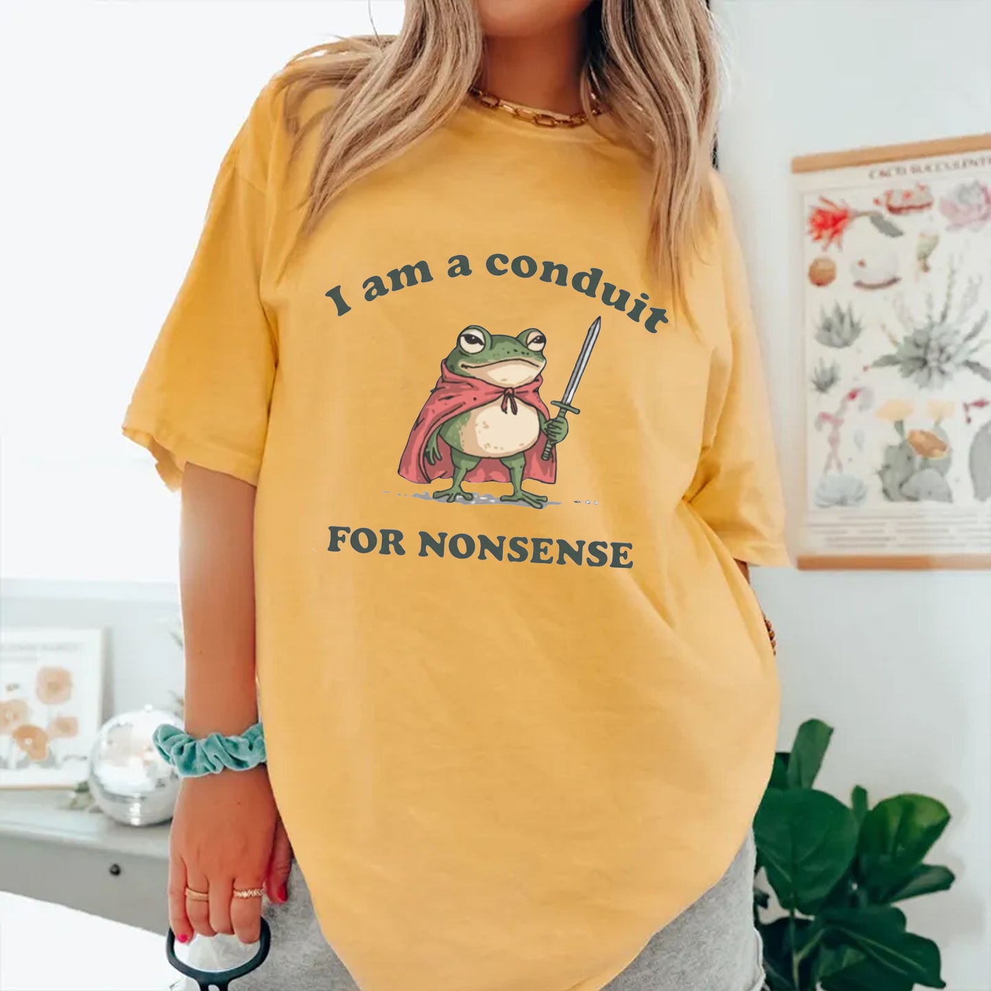 I Am a Conduit for Nonsense T-shirt