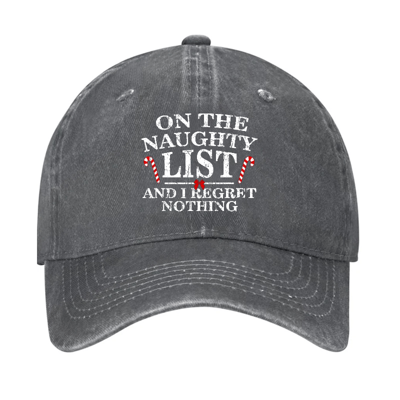 On The Naughty List And I Regret Nothing Funny Christmas Cap