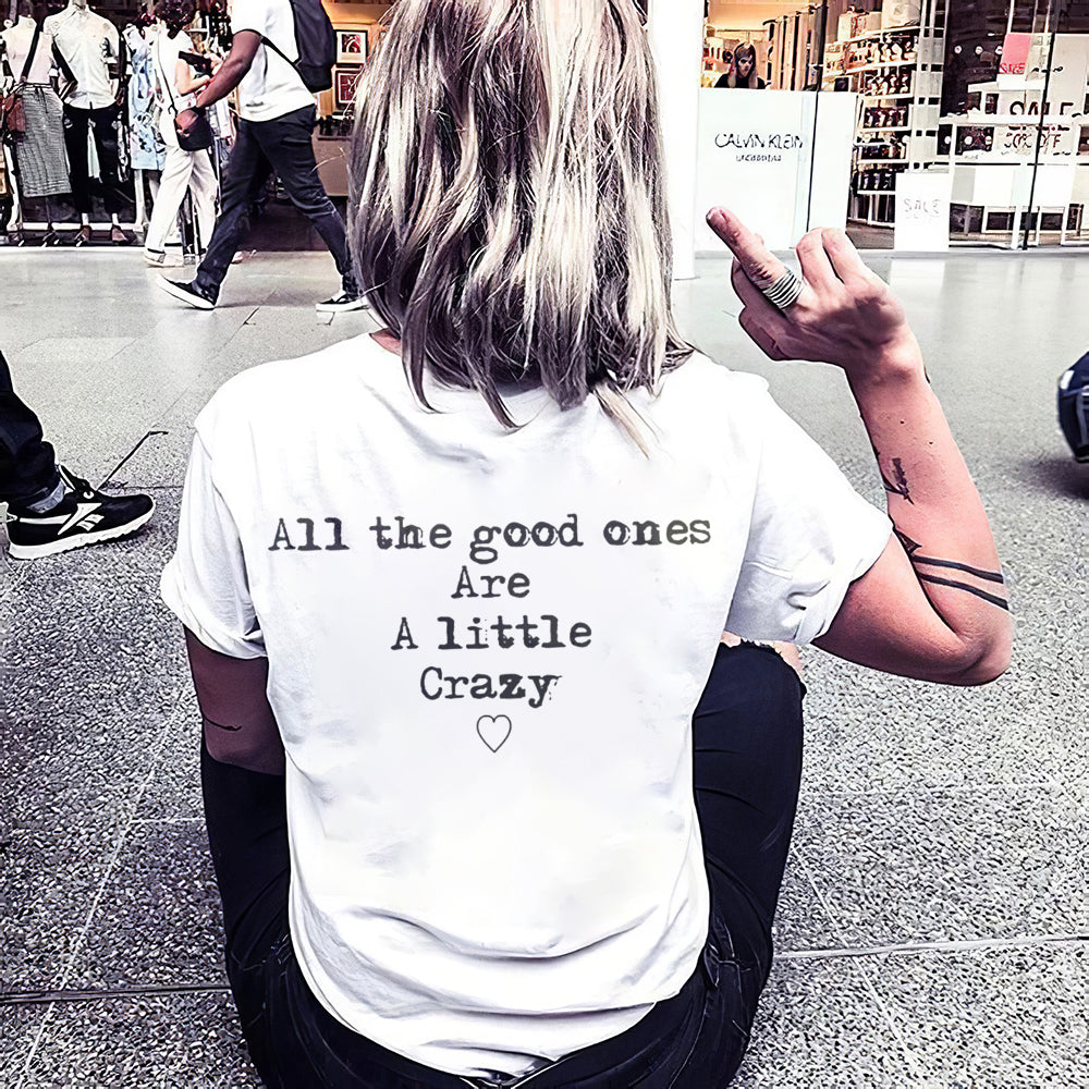 All The Good Ones Are A Little Crazy Letters Printing Women's T-shirt