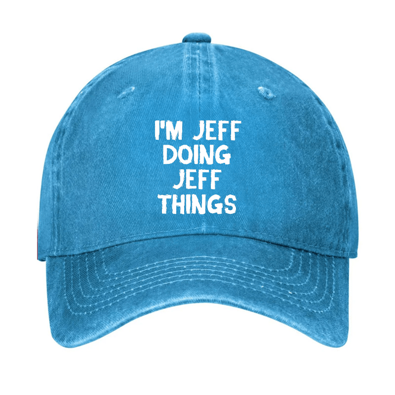 I'm Jeff Doing Jeff Things Cap