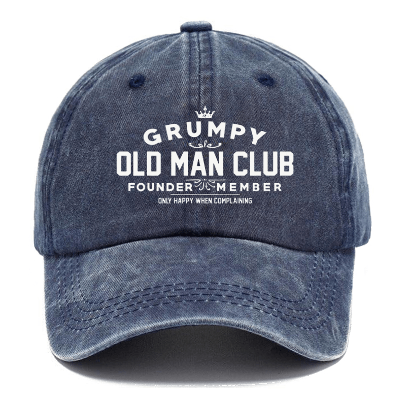 Grumpy Old Man Club Founder Member Only Happy When Complaining Funny Cap