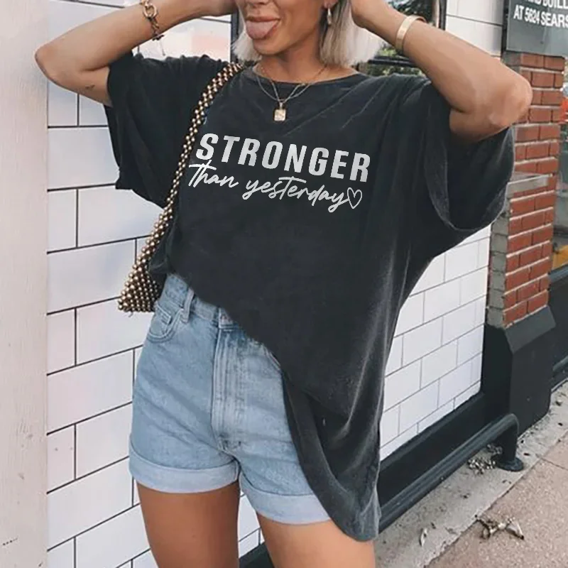 Stronger Than Yesterday T-shirt