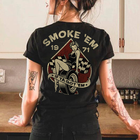 Smoke 'Em If Ya Got 'Em T-shirt