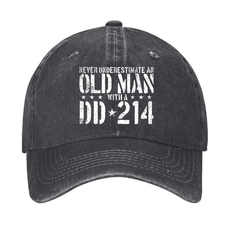 Never Underestimate An Old Man With A DD-214 Cap (Free Customization)