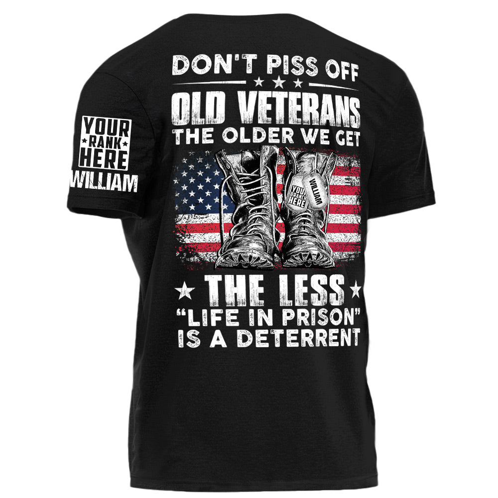 Don't Piss Off Old Veterans The Older We Get The Less Life In Prison Is A Deterrent Personalized Shirt For Veteran H2511