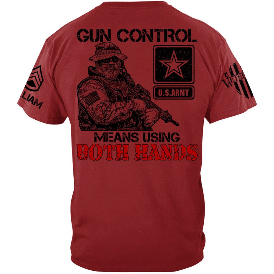 Gun Control Means Using Both Hands Custom Shirt Gift For Veteran H2511 Trna