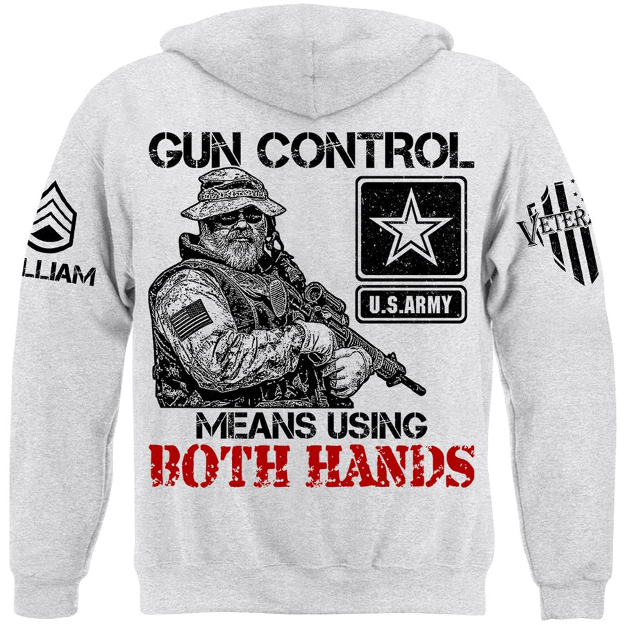 Gun Control Means Using Both Hands Custom Shirt Gift For Veteran H2511 Trna