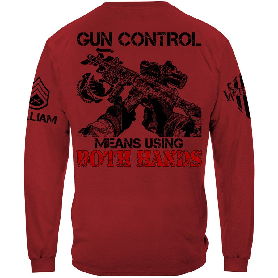 Gun Control Means Using Both Hands Custom Shirt Gift For Veteran H2511 Trna