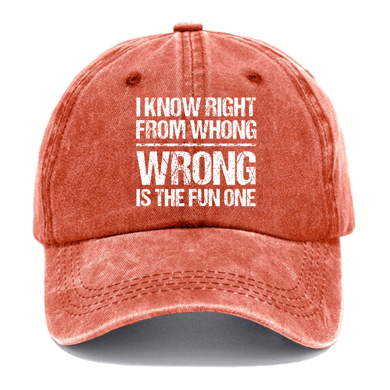 I Know Right From Whong Wrong Is The Fun One Funny Cap