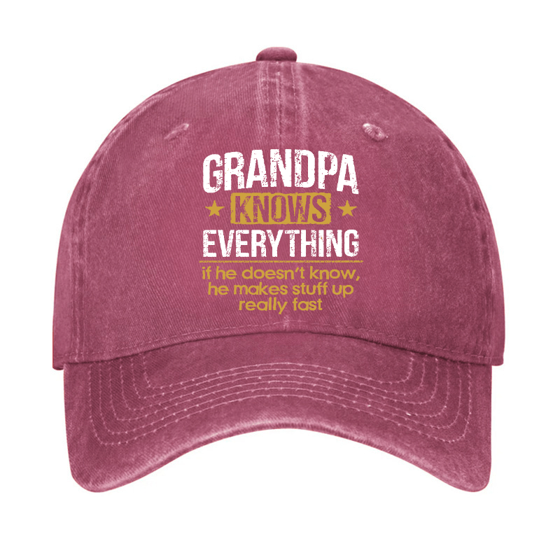 Grandpa Knows Everything If He Doesn't Know, He Makes Stuff Up Really Fast Cap