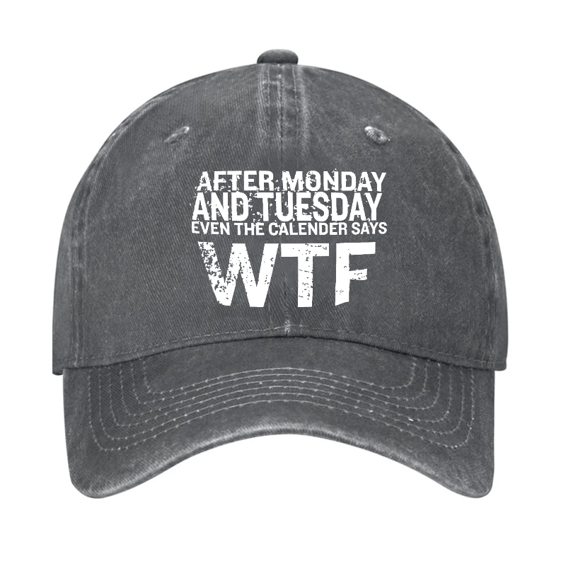 After Monday And Tuesday Even The Calendar Says WTF Sarcastic Cap