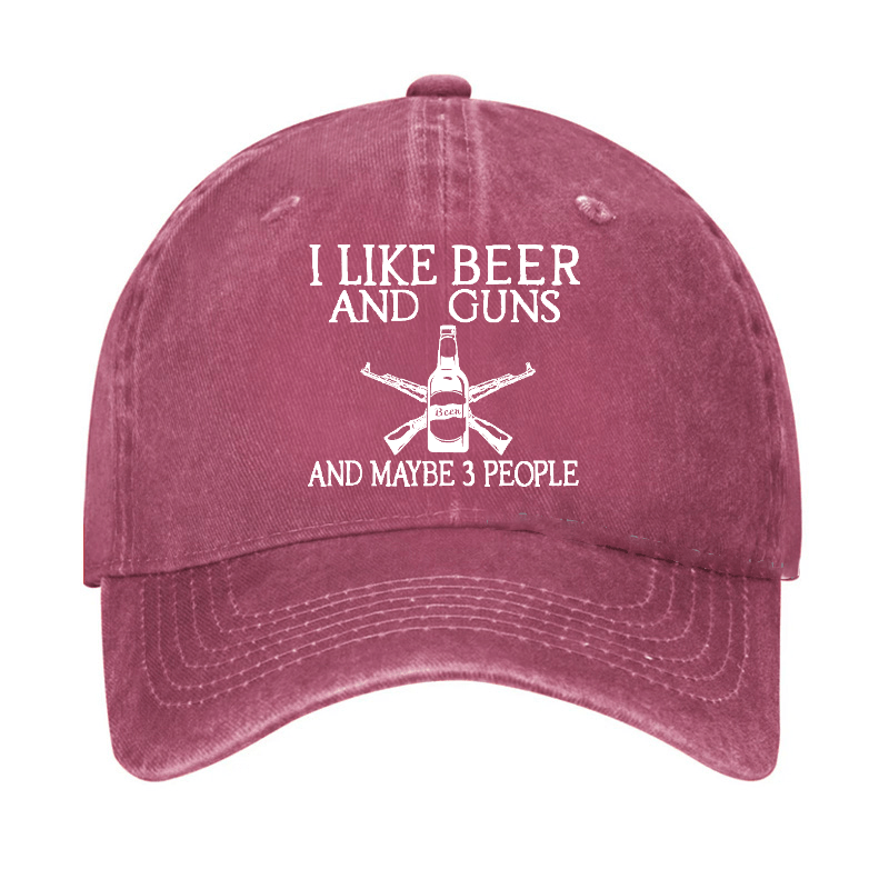 I Like Beer And Guns And Maybe 3 People Funny Cap (Free Customization)