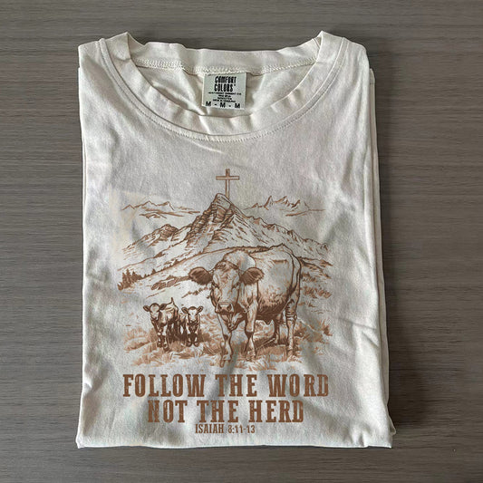 Follow the Word Not the Herd T-Shirt